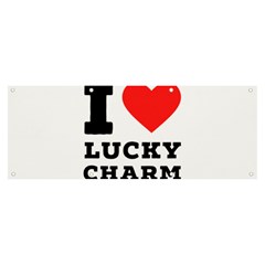 I Love Lucky Charm Banner And Sign 8  X 3  by ilovewhateva