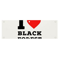 I Love Black Forest Banner And Sign 6  X 2  by ilovewhateva