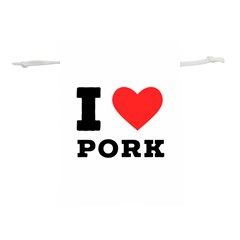 I Love Pork  Lightweight Drawstring Pouch (m) by ilovewhateva