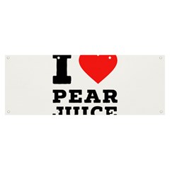 I Love Pear Juice Banner And Sign 8  X 3  by ilovewhateva