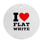 I love flat white Round Ornament (Two Sides) Back