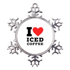 I Love Iced Coffee Metal Large Snowflake Ornament by ilovewhateva