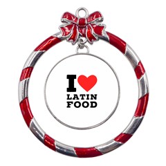 I Love Latin Food Metal Red Ribbon Round Ornament by ilovewhateva