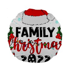 Family Christmas T- Shirt Family Christmas 2022 T- Shirt Standard 15  Premium Round Cushions by ZUXUMI