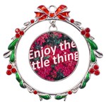 Indulge in life s small pleasures  Metal X mas Wreath Ribbon Ornament Front